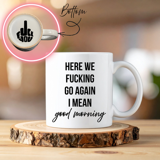 Snarky Good Morning Coffee Cup