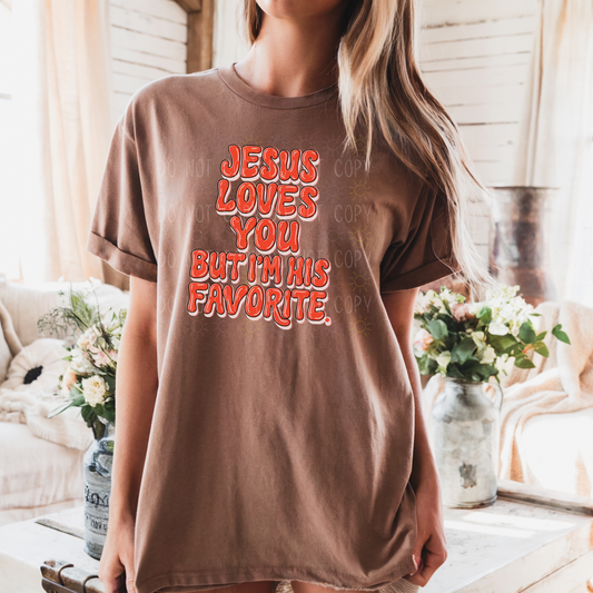 COMPLETED - Jesus Loves You But I’m His Favorite